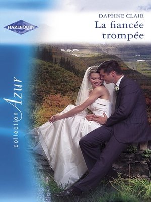 cover image of La fiancée trompée (Harlequin Azur)